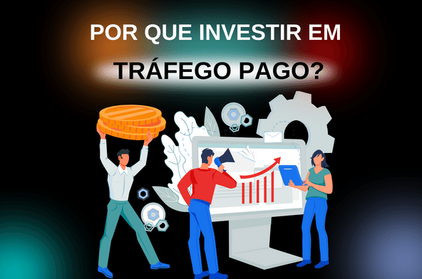 Por que investir rm Tráfego Pago?